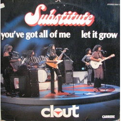 Substitute - Youve Got All Of Me Let It Grow / Carrere